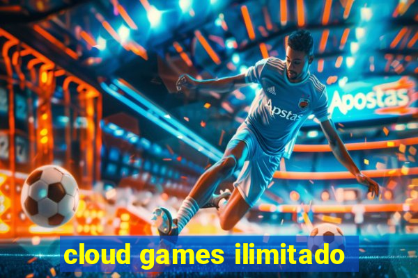 cloud games ilimitado